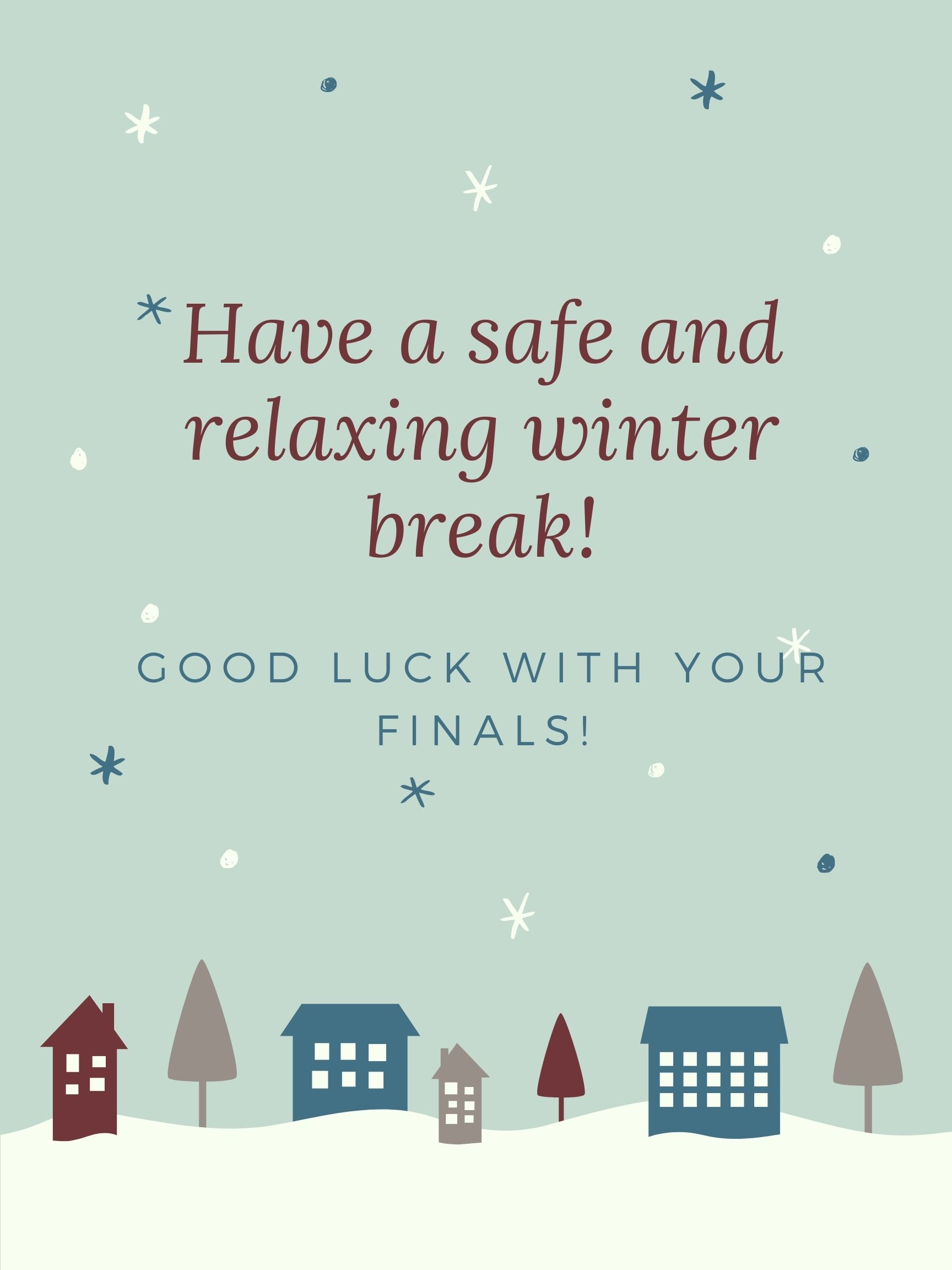 Have a safe and relaxing winter break!